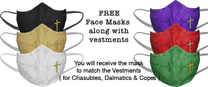 Face Masks in Liturgical Colors - All Chasubles, Copes, Dalmatics, Tunicles come with matching Face Mask FREE